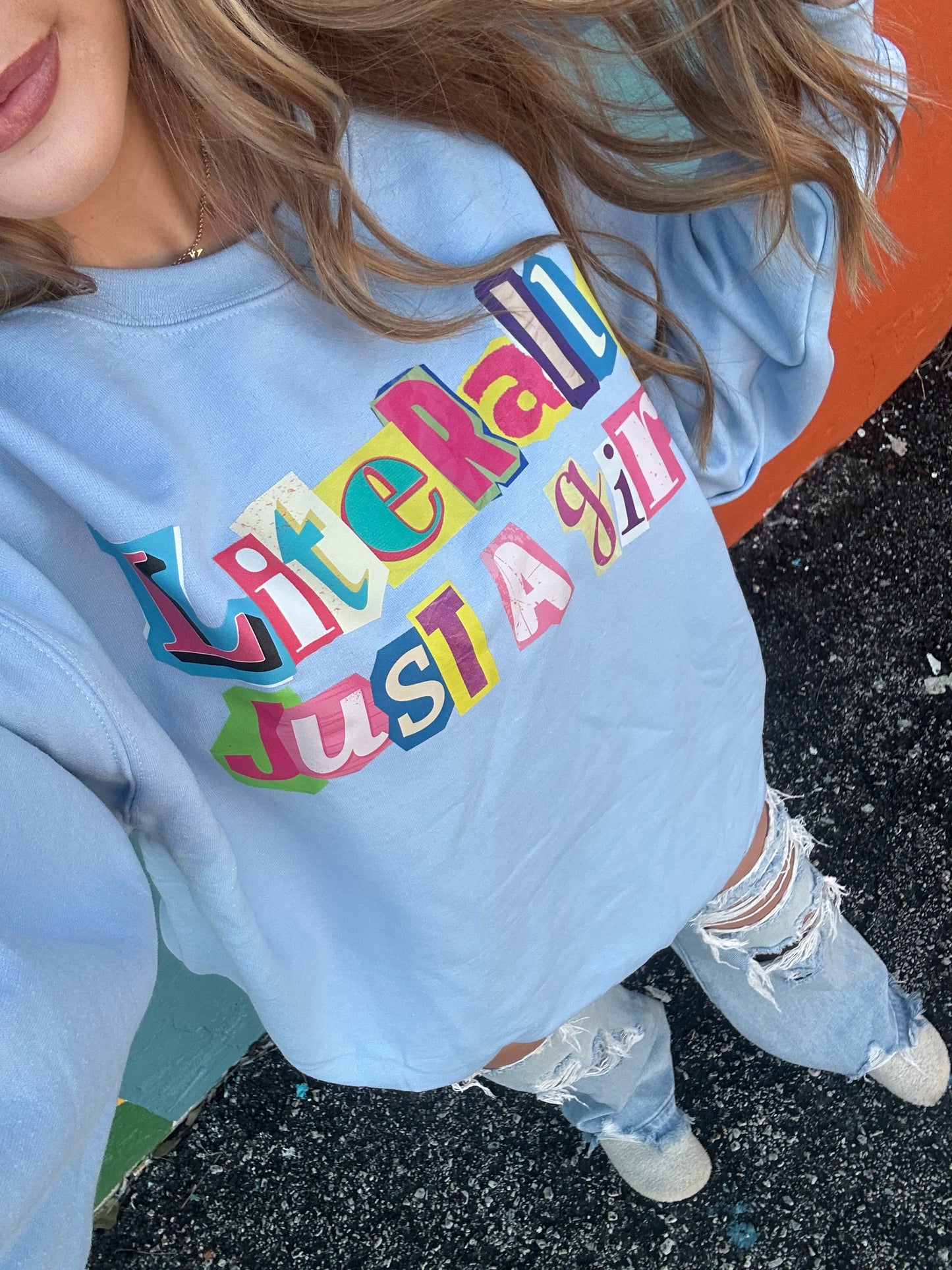 Literally Just a Girl Sweatshirt