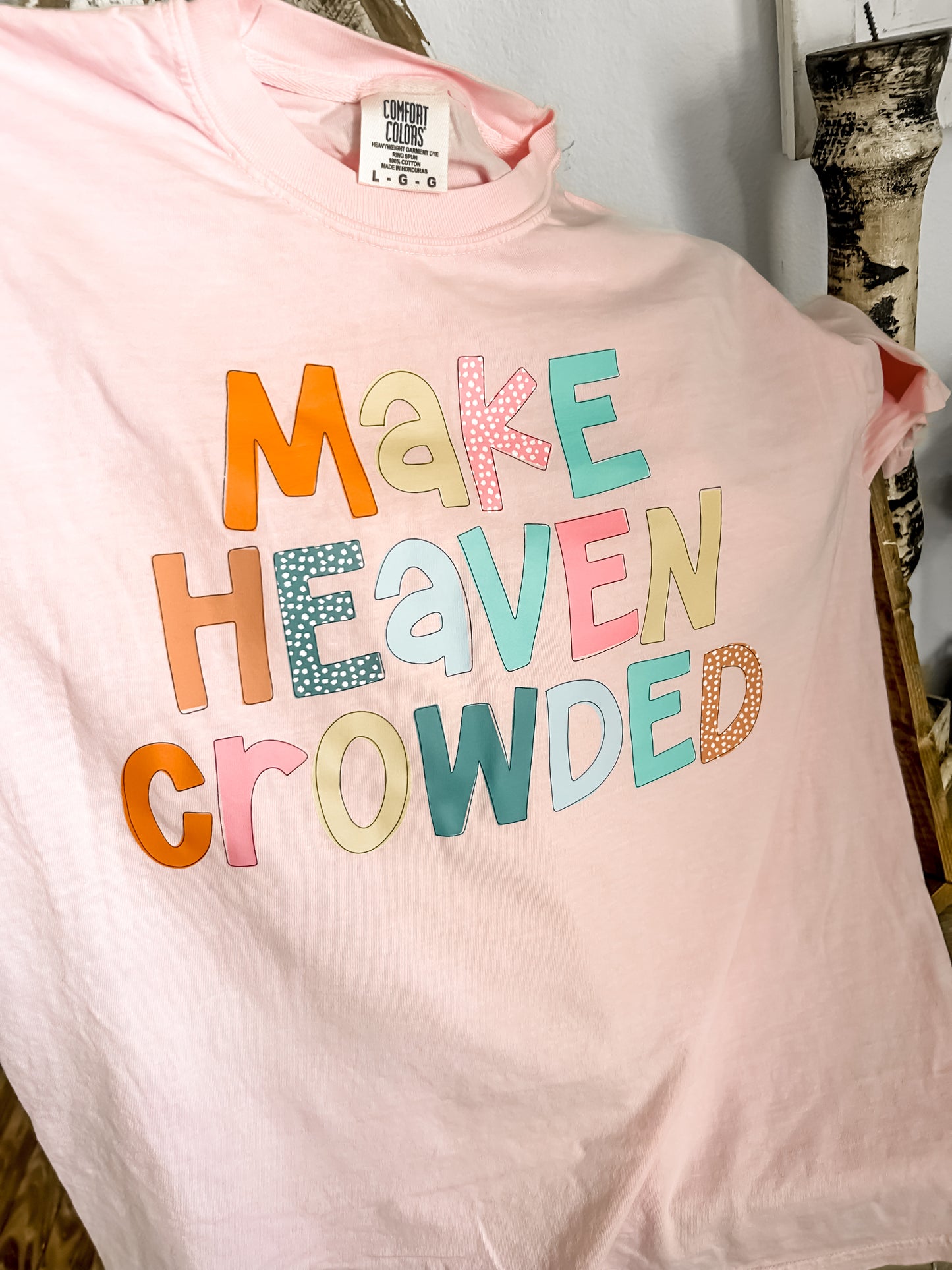Make Heaven Crowded Tee